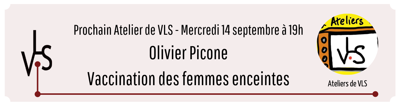 Atelier VLS avec Olivier Picone - Vaccination des femmes enceintes 